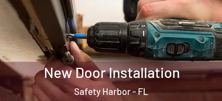  New Door Installation Safety Harbor - FL