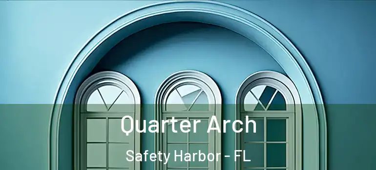  Quarter Arch Safety Harbor - FL